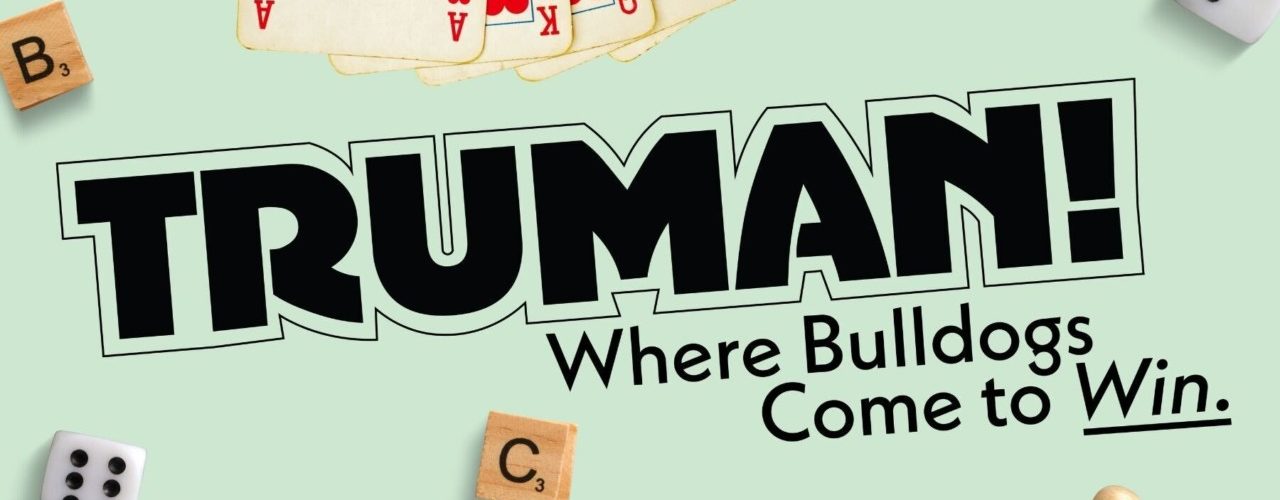 Board game homecoming 2025 theme that reads: "Truman! Where Bulldogs Come to Win."