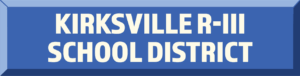 Themed-graphic that reads "Kirksville R-III School District"